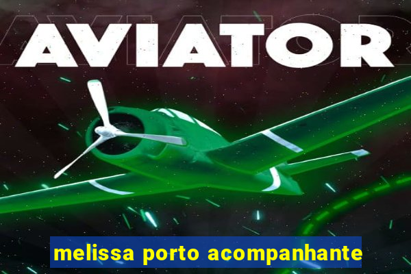 melissa porto acompanhante